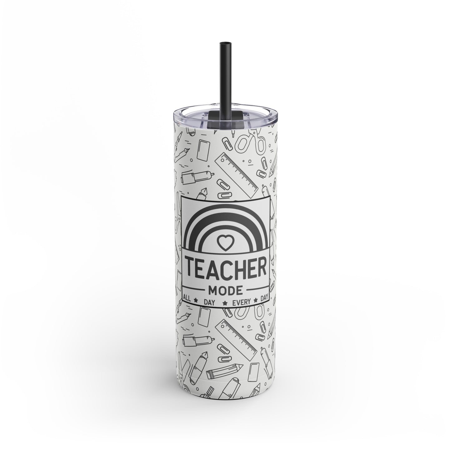 Teacher Mode, All Day, Every Day Skinny Matte Tumbler, 20oz