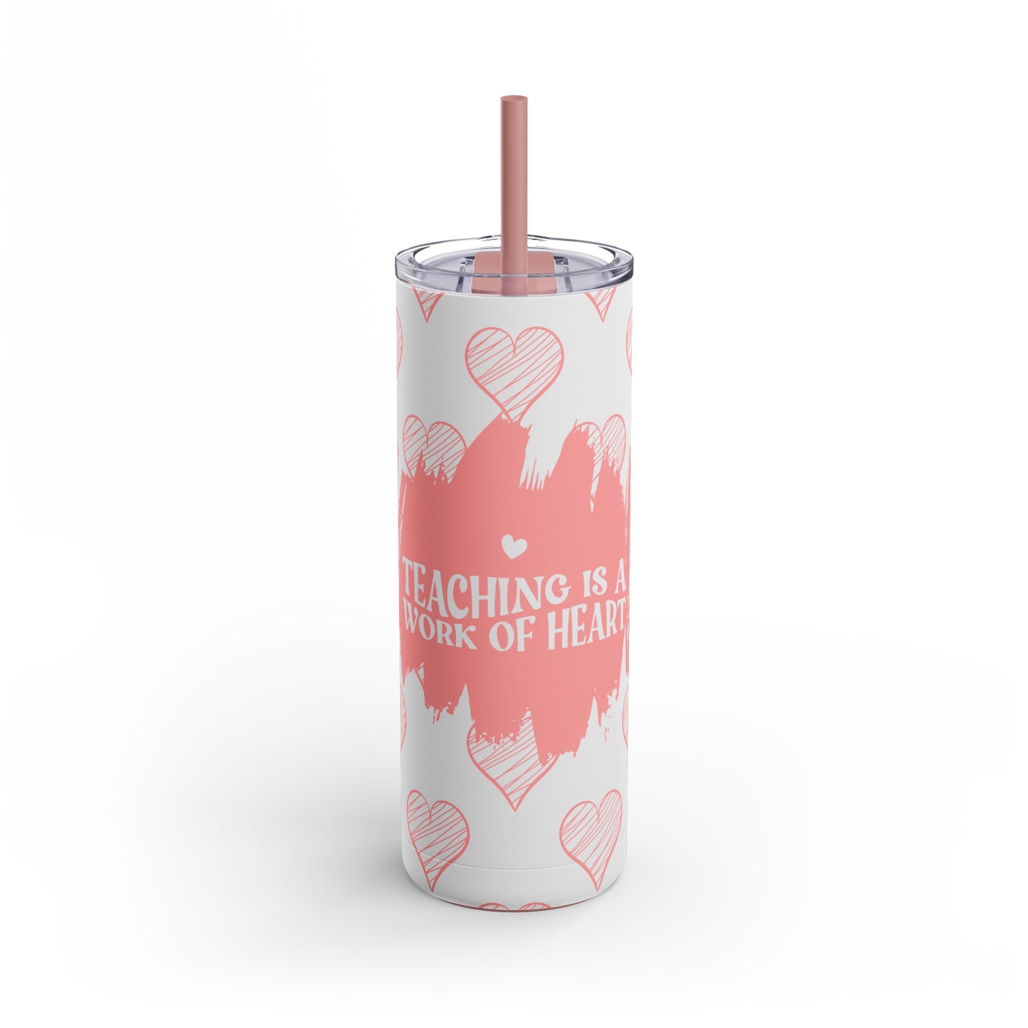 Teaching is a work of Heart_Pink  Skinny Matte Tumbler, 20oz